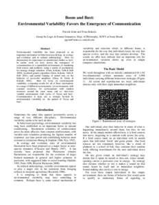 Boom and Bust: Environmental Variability Favors the Emergence of Communication Patrick Grim and Trina Kokalis Group for Logic & Formal Semantics, Dept. of Philosophy, SUNY at Stony Brook [removed] Abstrac