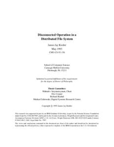 Disconnected Operation in a Distributed File System James Jay Kistler May 1993 CMU-CS