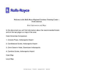 Welcome to the Rolls-Royce Regional Customer Training Center – North America Hotel Information and Maps In this document you will find information about the recommended hotels and on the last page is a map of the area.