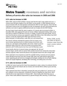 April[removed]Metro Transit: revenues and service Delivery of service after sales tax increases in 2000 and[removed]% sales tax increase in 2000 Before 2000, nearly one-third of Metro’s revenue came from the state’s mo