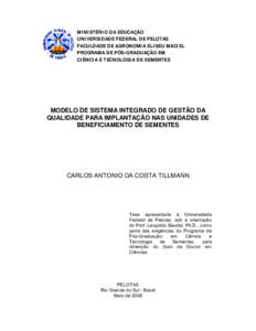 MINISTÉRIO DA EDUCAÇÃO UNIVERSIDADE FEDERAL DE PELOTAS FACULDADE DE AGRONOMIA ELISEU MACIEL PROGRAMA DE PÓS-GRADUAÇÃO EM CIÊNCIA E TECNOLOGIA DE SEMENTES