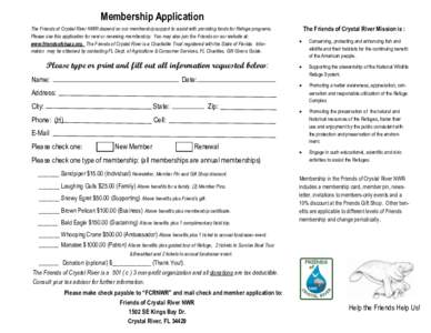Membership Application The Friends of Crystal River NWR depend on our membership support to assist with providing funds for Refuge programs. Please use this application for new or renewing membership. You may also join t