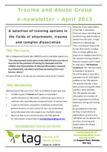 Trauma and Abuse Group  e-newsletter - April 2013 A selection of training op tions in the f ield s of attachm ent, traum a and com p lex d issociation