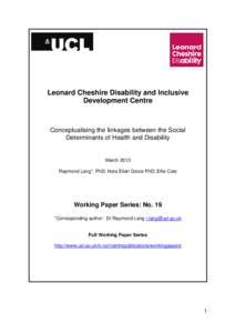 Leonard Cheshire Disability and Inclusive Development Centre Conceptualising the linkages between the Social Determinants of Health and Disability