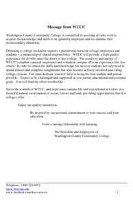 Message from WCCC Washington County Community College is committed to assisting all who wish to acquire the knowledge and skills to be gainfully employed and to continue their postsecondary education. Obtaining a college