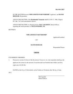 File #[removed]IN THE MATTER between NPR LIMITED PARTNERSHIP, Applicant, and RANDI HEISLER, Respondent; AND IN THE MATTER of the Residential Tenancies Act R.S.N.W.T. 1988, Chapter R-5 (the 