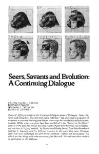 Seers, Savants and Evolution: A Continuing Dialogue STEPHEN & KATHYSNOW DOW WOODWARD NORMAN L. EATONGH DUANE E.JEFFREY