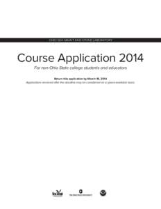 OHIO SEA GRANT AND STONE LABORATORY  Course Application 2014 For non-Ohio State college students and educators Return this application by March 18, 2014 Applications received after the deadline may be considered on a spa