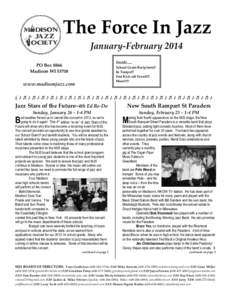 The Force In Jazz January-February 2014 Inside..... PO Box 8866 Madison WI 53708