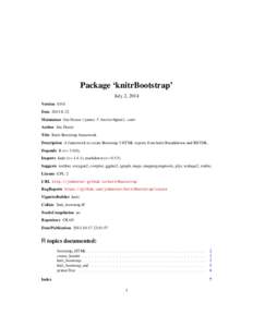 Package ‘knitrBootstrap’ July 2, 2014 Version 0.9.0 Date 2013-8-22 Maintainer Jim Hester <james.f.hester@gmail.com> Author Jim Hester