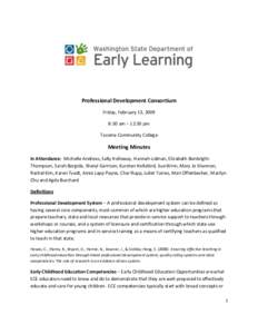 Professional Development Consortium Friday, February 13, 2009 8:30 am – 12:30 pm Tacoma Community College  Meeting Minutes