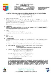 40th HONG KONG INTERNATIONAL OPEN TENPIN BOWLING CHAMPIONSHIPS June 7 – 15, 2014, SCAA Bowling Centre RULES AND FORMATS 1. RULES AND REGULATIONS This Championships, organised by Hong Kong Tenpin Bowling Congress (HKTBC