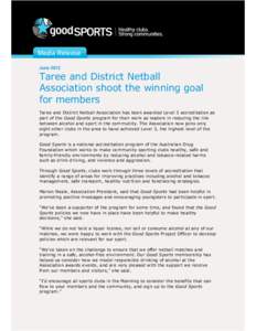 June[removed]Taree and District Netball Association shoot the winning goal for members Taree and District Netball Association has been awarded Level 3 accreditation as