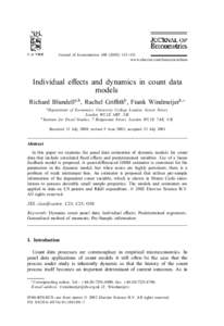 Journal of Econometrics[removed]–131 www.elsevier.com/locate/econbase Individual eects and dynamics in count data models Richard Blundella; b , Rachel Gri&thb , Frank Windmeijerb; ∗