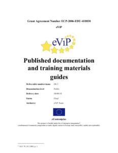 Grant Agreement Number ECP-2006-EDUeViP Published documentation and training materials guides