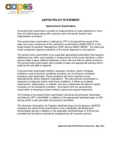 AAPOS POLICY STATEMENT Sensorimotor Examination A sensorimotor examination consists of measurements of ocular alignment in more than one field of gaze along with a sensory test of binocular function with interpretation a