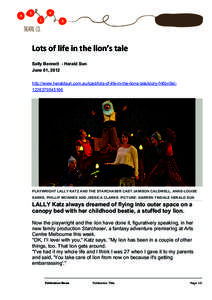    Lots	
  of	
  life	
  in	
  the	
  lion’s	
  tale Sally Bennett - Herald Sun June 01, 2012 http://www.heraldsun.com.au/ipad/lots-of-life-in-the-lions-tale/story-fn6bn9st1226379545166