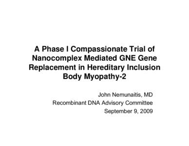 A Phase I Compassionate Trial of  Nanocomplex Mediated GNE Gene Replacement in Hereditary Inclusion Body Myopathy-2