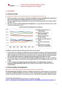 Caritas Europa Shadow Report 2013 Country Summary for Portugal 1. POVERTY 1.1. Recent trends Developments of poverty and social exclusion in Portugal based on Eurostat: