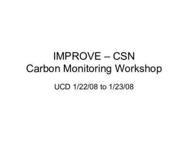 IMPROVE – CSN  Carbon Monitoring Workshop