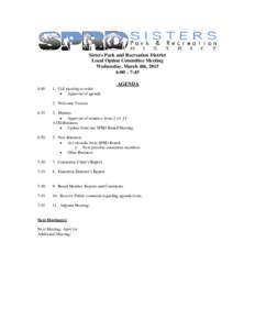 Sisters Park and Recreation District Local Option Committee Meeting Wednesday, March 4th, 2015 6:00 – 7:45 AGENDA 6:00