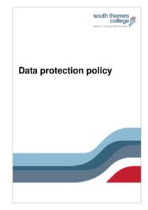 COLLEGE POLICY DATA PROTECTION page 1 of 16 This Policy is Issued by Lambeth College in accordance with the