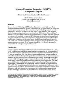 Memory Expansion Technology (MXT  ): Competitive Impact T. Basil Smith, Bulent Abali, Dan Poff, R. Brett Tremaine IBM T.J.Watson Research Center P.O. Box 218, Yorktown Heights, NY 10598