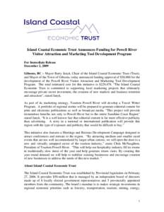 Island Coastal Economic Trust Announces Funding for Powell River Visitor Attraction and Marketing Tool Development Program For Immediate Release December 2, 2009 Gibsons, BC – Mayor Barry Janyk, Chair of the Island Coa