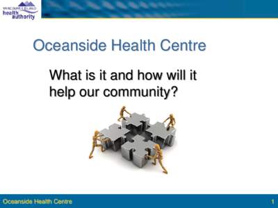 Oceanside Health Centre - what is it and how will it help this community?