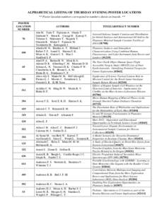 ALPHABETICAL LISTING OF THURSDAY EVENING POSTER LOCATIONS ** Poster location numbers correspond to numbers shown on boards. ** POSTER LOCATION NUMBER