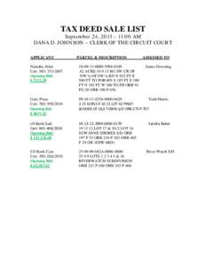 TAX DEED SALE LIST  September 24, 2013 – 11:00 AM DANA D. JOHNSON – CLERK OF THE CIRCUIT COURT APPLICANT