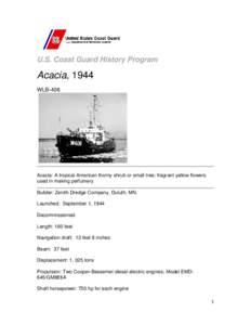 U.S. Coast Guard History Program  Acacia, 1944 WLB-406  Acacia: A tropical American thorny shrub or small tree; fragrant yellow flowers