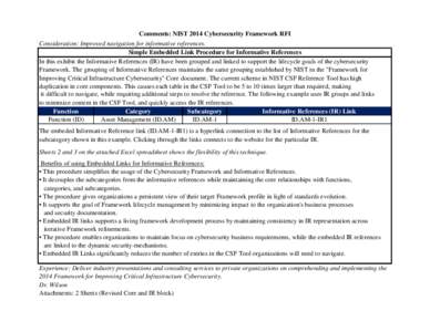 Comments: NIST 2014 Cybersecurity Framework RFI Consideration: Improved navigation for informative references. Simple Embedded Link Procedure for Informative References In this exhibit the Informative References (IR) hav