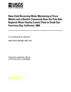 Near-Field Receiving Water Monitoring of Trace Metals and a Benthic Community Near the Palo Alto Regional Water Quality Control Plant in South San Francisco Bay, California: 2006  U.S. GEOLOGICAL SURVEY