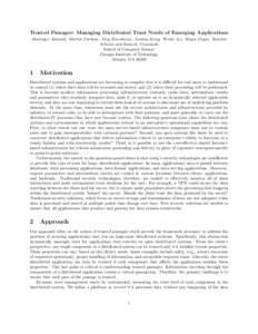 Trusted Passages: Managing Distributed Trust Needs of Emerging Applications Mustaque Ahamad, Martim Carbone, Greg Eisenhauer, Jiantao Kong, Wenke Lee, Bryan Payne, Karsten Schwan and Ramesh Viswanath School of Computer S