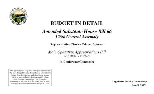BUDGET IN DETAIL Amended Substitute House Bill 66 126th General Assembly Representative Charles Calvert, Sponsor  Main Operating Appropriations Bill
