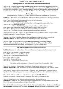 THEOLOGY, HISTORY & ETHICS Spring Semester 2011 Research Seminars and Lectures Thurs. 13 Jan. Combating HIV/Aids, Dr Liz Grant (Global Health & Development, Edinburgh University) (5.30pm in Martin Hall) (Millennium Devel