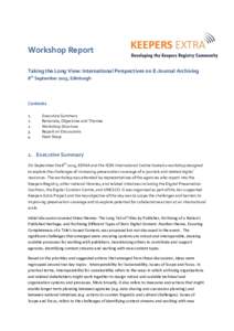Workshop Report Taking the Long View: International Perspectives on E-Journal Archiving 8th September 2015, Edinburgh Contents 1.