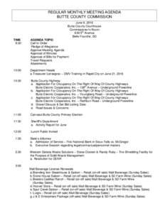 REGULAR MONTHLY MEETING AGENDA BUTTE COUNTY COMMISSION June 9, 2016 Butte County Courthouse Commissioner’s Room 839 5th Avenue