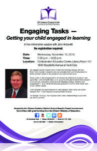 Engaging Tasks —  Getting your child engaged in learning A free information session with John Antonetti No registration required. Date: