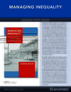 MANAGING INEQUALITY INSTRUCTOR’S GUIDE Managing Inequality explores the paradox at the heart of contemporary racial politics: How is it that racism is generally regarded as politically, socially, and morally unacceptab