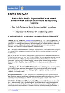 PRESS RELEASE Banco de la Nación Argentina New York selects Lombard Risk solution to automate its regulatory reporting 