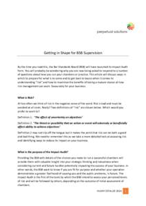 Getting in Shape for BSB Supervision  By the time you read this, the Bar Standards Board (BSB) will have launched its Impact Audit form. You will probably be wondering why you are now being asked to respond to a number o