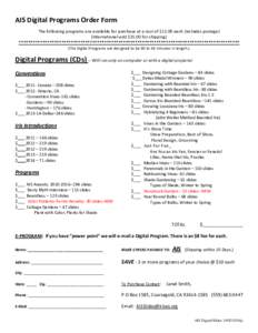 AIS Digital Programs Order Form The following programs are available for purchase at a cost of $15.00 each (includes postage) (International-add $25.00 for shipping) ******************************************************