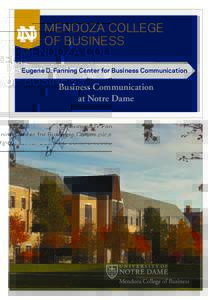 MENDOZA COLLEGE OF BUSINESS Eugene D. Fanning Center for Business Communication Business Communication at Notre Dame