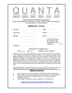 QUANTA QL Users And Tinkerers Association * World-wide Membership * Sub–Groups * Advice * Back–Up *Bimonthly Newsletter * * Extensive Library of FREE Programs *  MEMBERSHIP DETAILS