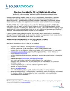 Election Checklist for 501(c)(3) Public Charities Ensuring Election Year Advocacy Efforts Remain Nonpartisan Federal tax law explicitly prohibits activity by 501(c)(3) organizations that supports or opposes candidates fo