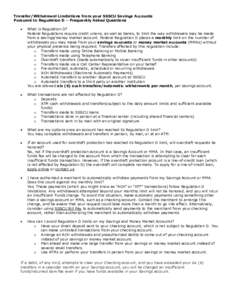 Transfer/Withdrawal Limitations from your SSSCU Savings Accounts Pursuant to Regulation D – Frequently Asked Questions What is Regulation D? Federal Regulations require credit unions, as well as banks, to limit the way