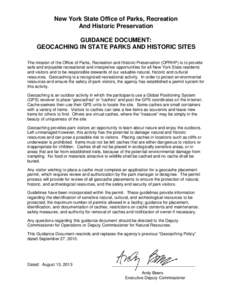 New York State Office of Parks, Recreation And Historic Preservation GUIDANCE DOCUMENT: GEOCACHING IN STATE PARKS AND HISTORIC SITES The mission of the Office of Parks, Recreation and Historic Preservation (OPRHP) is to 