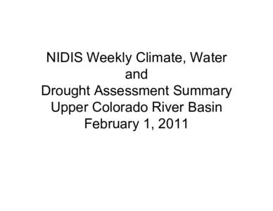 NIDIS Weekly Climate, Water and Drought Assessment Summary Upper Colorado River Basin February 1, 2011